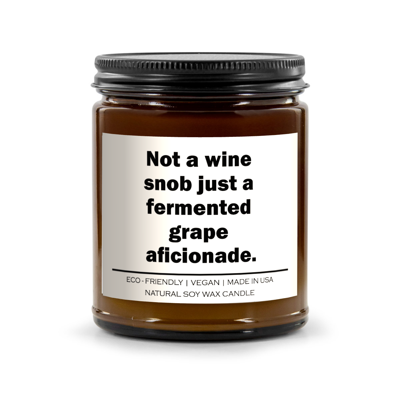 Not a wine snob just a fermented grape aficionade Candle