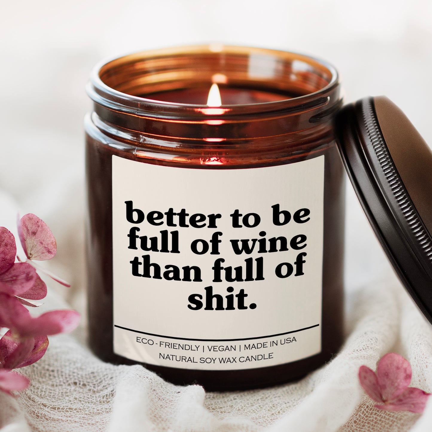 Better To Be Full Of Wine Than Full Of Shit Candle